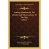 Among Missions In The Orient And Observations By The Way (1912)
