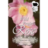 Wild Prairie Rose: Christian Historical Romance Novella (American State Flower)
