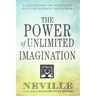 The Power of Unlimited Imagination: A Collection of Neville's San Francisco Lectures