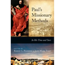 Paul's Missionary Methods: In His Time and Ours