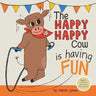The Happy Happy Cow Is Having Fun