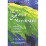 The Curious Naturalist: Nature's Everyday Mysteries