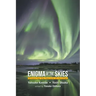 Enigma of the Skies: Unveiling the Secrets of Auroras