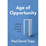 Age of Opportunity: A Biblical Guide to Parenting Teens