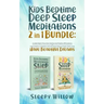 Kids Bedtime Deep Sleep Meditations 2 In 1 Bundle: Guided Night Time Short Stories And Positive Affirmations To Help Children & Toddlers Fall Into Dee