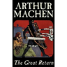 The Great Return by Arthur Machen, Fiction, Fantasy