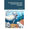 The Beluga Queen: and the Last of the Sea Canaries