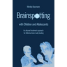Brainspotting with Children and Adolescents: An attuned treatment approach for effective brain-body healing