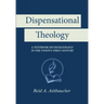 Dispensational Theology: A Textbook on Eschatology in the Twenty-First Century