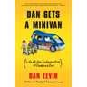 Dan Gets a Minivan: (Life at the Intersection of Dude and Dad)