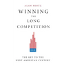 Winning the Long Competition: The Key to the Next American Century