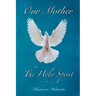 Our Mother: The Holy Spirit