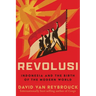 Revolusi: Indonesia and the Birth of the Modern World