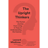 The Upright Thinkers: The Human Journey from Living in Trees to Understanding the Cosmos