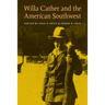 Willa Cather and the American Southwest