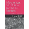 Mechanical Ventilation for the ICU Resident: A Concept Based Approach