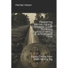 Mastering Bitcoin Mining: Complete Guide to Mining Cryptocurrency at a Profitable Time: Easily Create Your Own Mining Rig