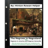 The negroes in negroland; the negroes in America; and negroes generally. Also, the several races of white men, considered as the involuntary and prede