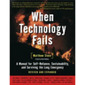 When Technology Fails: A Manual for Self-Reliance, Sustainability, and Surviving the Long Emergency, 2nd Edition
