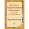 The Life of Christopher Columbus from His Own Letters and Journals