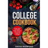 College Cookbook: Cheap, quick, and healthy meals. Delicious, time-saving recipes on a budget