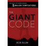 The Giant Code: The Key to Overcoming 5 Major Temptations