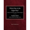 Which Way is the Right Way? A Study of Christianity, Cults and Other Religions Student Book Lutheran High School Religion Series