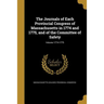 The Journals of Each Provincial Congress of Massachusetts in 1774 and 1775, and of the Committee of Safety; Volume 1774-1775