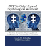 OCPD's Only Hope of Psychological Wellness!: The One Scientific Plan Capable of Progressively Freeing the OCPD Bound