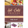 DIY Natural Hot & Cold Process Soap Crafting: Ultimate Guide to Making & Selling Colorful Natural Soaps - Recipes Included