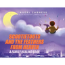 Scootietoots and the Feathers From Heaven: A Family Healing Book