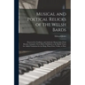 Musical and Poetical Relicks of the Welsh Bards: Preserved by Tradition, and Authentic Manuscripts, From Remote Antiquity; Never Before Published; to