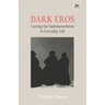 Dark Eros: Curing the Sadomasochism in Everyday Life