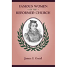 Famous Women of the Reformed Church