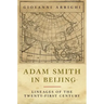 Adam Smith in Beijing: Lineages of the Twenty-First Century