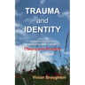 Trauma and Identity: Identity Oriented Psychotrauma Therapy: Theory and Practice