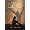A Song Of Love: How Jesus Breathes Life into Destiny