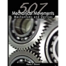 507 Mechanical Movements: Mechanisms and Devices