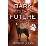 Bark to the Future: A Chet & Bernie Mystery