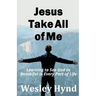 Jesus Take All of Me: Learning to See God as Beautiful in Every Part of Life