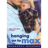 Hanging on to Max