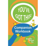 You've Got This! Companion Workbook