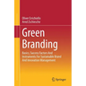 Green Branding: Basics, Success Factors and Instruments for Sustainable Brand and Innovation Management
