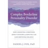 Complex Borderline Personality Disorder: How Coexisting Conditions Affect Your Bpd and How You Can Gain Emotional Balance