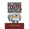 Dictionary of Careers, Occupations and Professions