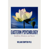 Eastern Psychology: Buddhism, Hinduism, and Taoism