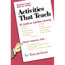 Activities That Teach: Students Learn Best By Doing!