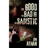 The Good, the Bad, and the Sadistic