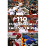 110 Fun Baseball Facts And Trivia- Jose luis Benitea