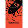The Metamorphosis And Other Writings